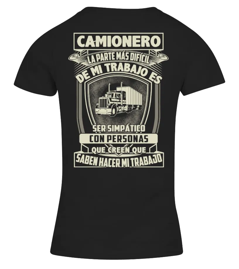 Camionero, la parte más difícil de mi trabajo es ser simpático con personas que… Camiseta cuello pico Mujer