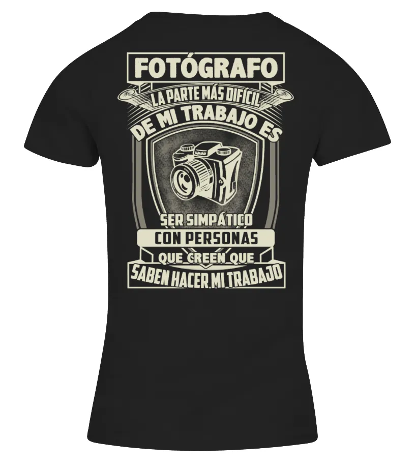 Fotógrafo, la parte más difícil de mi trabajo es, ser simpático con personas qu… Camiseta cuello pico Mujer