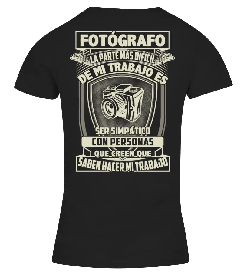 Fotógrafo, la parte más difícil de mi trabajo es, ser simpático con personas qu… Camiseta cuello pico Mujer